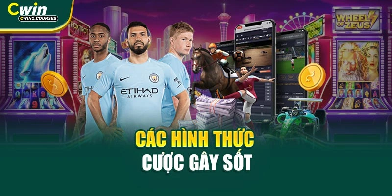 Các hình thức cược gây sốt