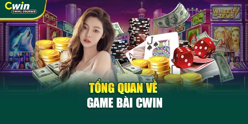 Tổng quan về game bài CWIN