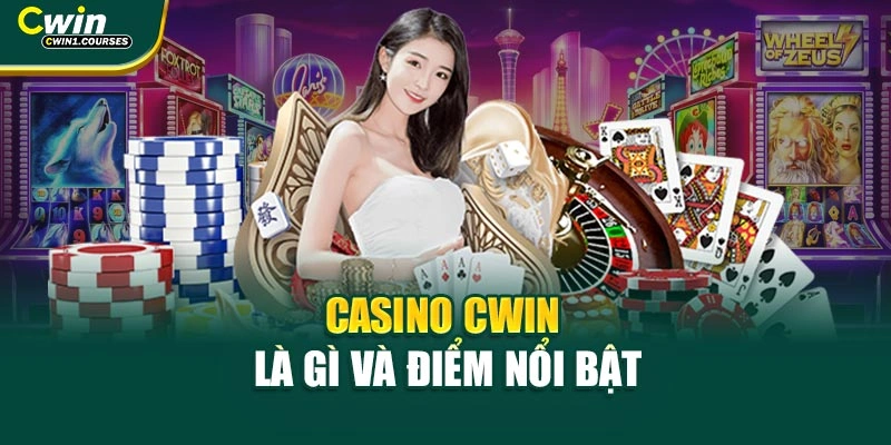 Casino CWIN là gì và điểm nổi bật