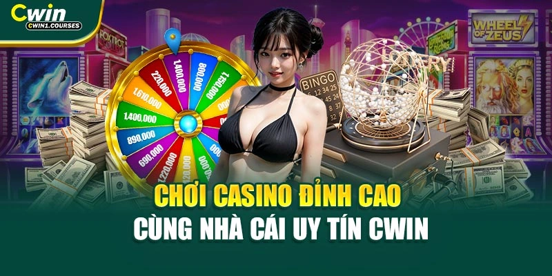 Chơi casino đỉnh cao cùng nhà cái uy tín CWIN