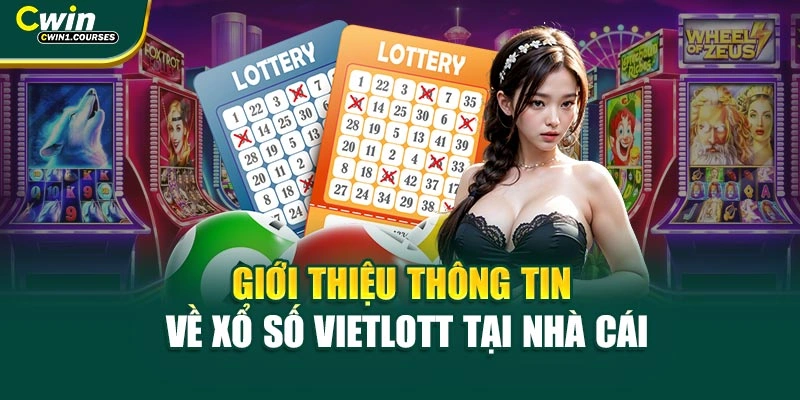 Giới thiệu thông tin về xổ số vietlott tại nhà cái