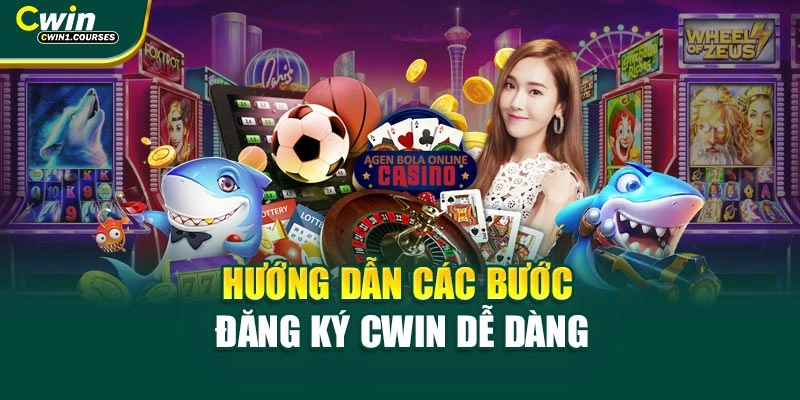 Hướng dẫn các bước đăng ký Cwin dễ dàng