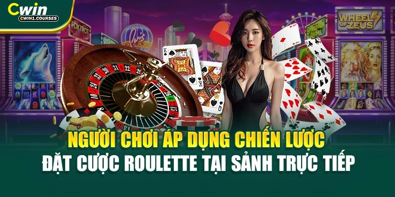 Người chơi áp dụng chiến lược đặt cược Roulette tại sảnh trực tiếp