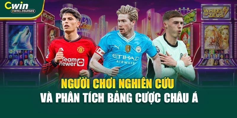 Người chơi nghiên cứu và phân tích bảng cược châu Á 