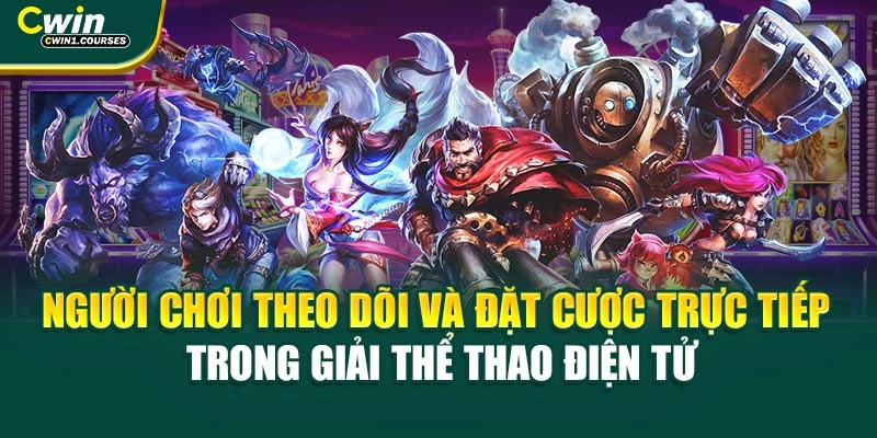 Người chơi theo dõi và đặt cược trực tiếp trong giải thể thao điện tử