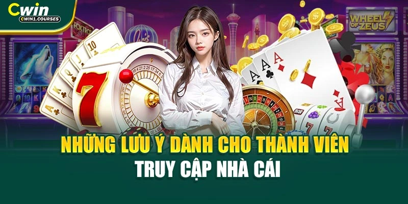 Những lưu ý dành cho thành viên truy cập nhà cái