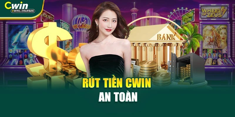 Rút tiền CWIN an toàn