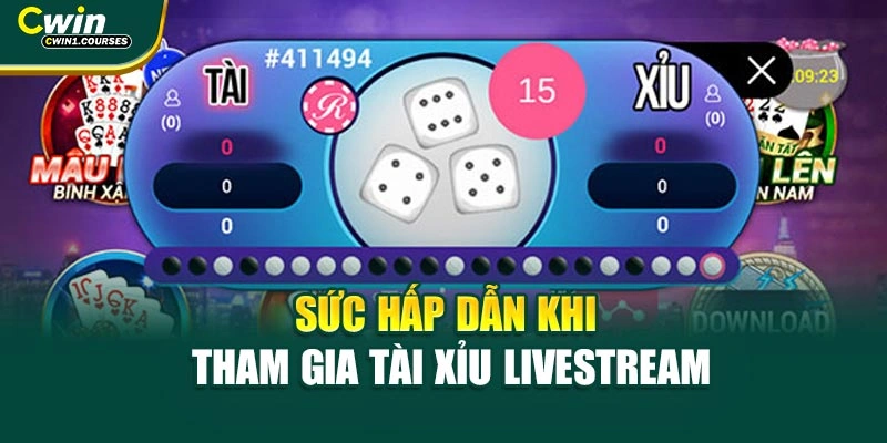 Sức hấp dẫn khi tham gia tài xỉu livestream