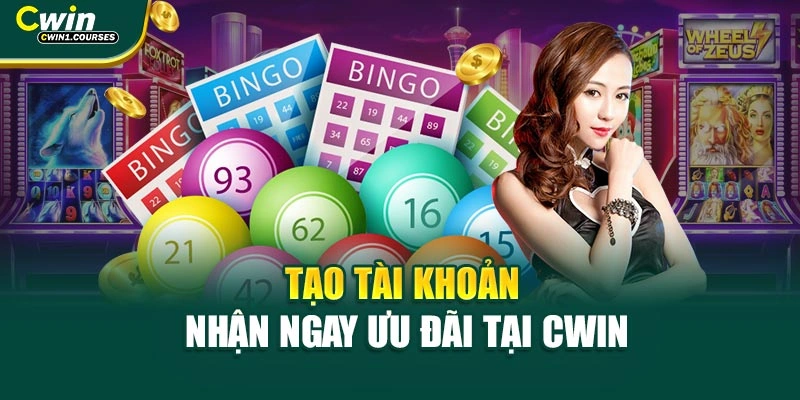 Tạo tài khoản nhận ngay ưu đãi tại CWIN