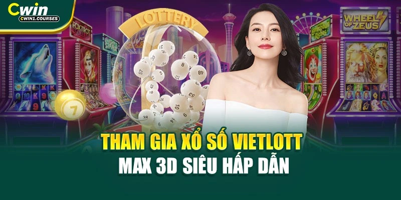 Tham gia xổ số Vietlott Max 3D siêu hấp dẫn