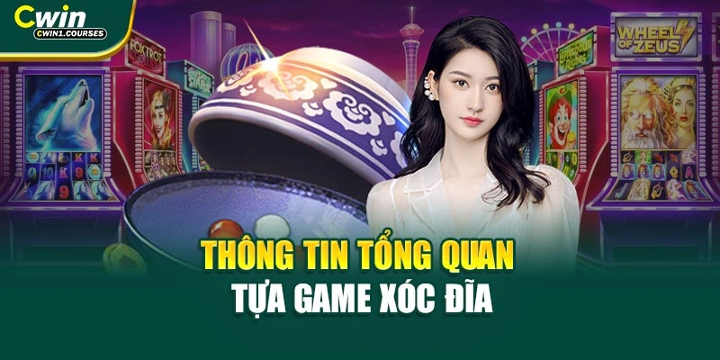 Thông tin tổng quan tựa game xóc đĩa