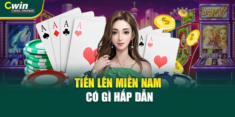 Tiến lên miền Nam có gì hấp dẫn