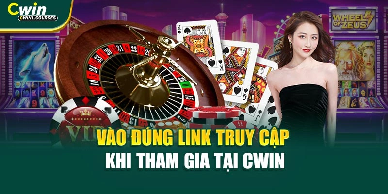 Vào đúng link truy cập khi tham gia tại CWIN